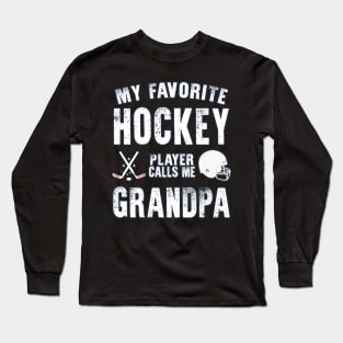 My Favorite Hockey Player Calls Me Grandpa Gift for hockey Grandpa Long Sleeve T-Shirt